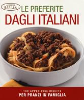 Le preferite dagli italiani. 100 appetitose ricette per pranzi in famiglia edito da White Star