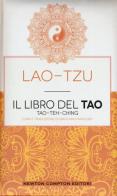 Il libro del Tao. Tao-Teh-Ching. Ediz. integrale di Tzu Lao edito da Newton Compton