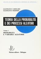 Teoria della probabilità e dei processi aleatori vol.1 di Gianfranco Cariolaro, Gianfranco Pierobon edito da Pàtron