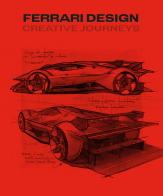 Ferrari design: creative journeys. Ediz. italiana e inglese edito da Skira