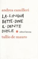 La lingua batte dove il dente duole di Andrea Camilleri, Tullio De Mauro edito da Laterza