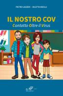 Il nostro COV. Contatto oltre il virus di Pietro Lazzeri, Diletta Arzilli edito da Masso delle Fate