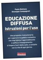 Educazione diffusa. Istruzioni per l'uso di Paolo Mottana, Giuseppe Campagnoli edito da Terra Nuova Edizioni