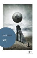 Vixi di Dimitri Zanella edito da Europa Edizioni