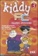 Kiddy PC. Magic stories. CD-ROM vol.3 edito da EXA Media