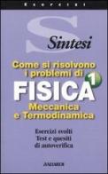 Come si risolvono i problemi di fisica 1. Meccanica e termodinamica edito da Vallardi A.