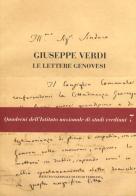 Giuseppe Verdi. Le lettere genovesi. Con DVD edito da Ist. Nazionale Studi Verdiani
