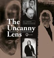 The Uncanny Lens-La lente inquietante di Joel-Peter Witkin, Roger Ballen edito da Fallone Editore