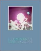 Illuminance. Ediz. illustrata di Rinko Kawauchi edito da Postcart Edizioni