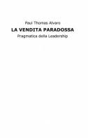 La vendita paradossa di Paul T. Alvaro edito da ilmiolibro self publishing