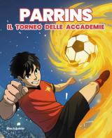 Il torneo delle Accademie di Parrins edito da Mondadori Electa