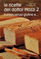 Le ricette del dottor Mozzi vol.2 di Esther Mozzi, Gianfranco Negri edito da Editrice Mogliazze
