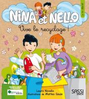 Vive le recyclage! Nina et Nello. Ediz. illustrata di Laura Novello, Matteo Gaule edito da Sassi