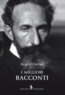 I migliori racconti di Horacio Quiroga edito da Rayuela Edizioni