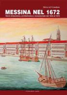 Messina nel 1672. Storia urbanistica, architettonica e monumentale dal 1623 al 1672. Con pianta della città di Messina del 1672 di Silvio Catalioto edito da Di Nicolò Edizioni