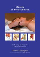 Manuale di tecnica Bowen. Guida completa alla pratica della tecnica Bowen di Graham Pennington edito da Print Service Pavia