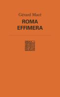 Roma effimera di Gérard Macé edito da Lemma Press