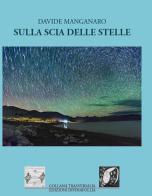 Sulla scia delle stelle di Davide Manganaro edito da Edizioni DivinaFollia