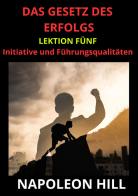Das Gesetz des Erfolgs. Lektion 5 di Napoleon Hill edito da StreetLib