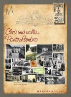 C'era una volta Ponte Lambro di Mauri Antonio edito da Manzoni Editore