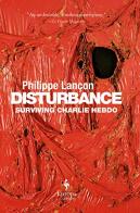 Disturbance di Philippe Lançon edito da Europa Editions