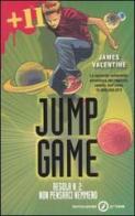 Regola n. 2: non pensarci nemmeno. Jump game di James Valentine edito da Mondadori