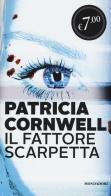 Il fattore Scarpetta di Patricia D. Cornwell edito da Mondadori