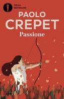 Passione di Paolo Crepet edito da Mondadori