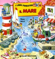 Il mare. Ediz. illustrata di Anna Casalis edito da Dami Editore