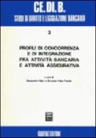 Profili di concorrenza e di integrazione fra attività bancaria e attività assicurativa edito da Giuffrè