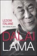 Lezioni italiane. Una visione di pace di Gyatso Tenzin (Dalai Lama) edito da Sperling & Kupfer