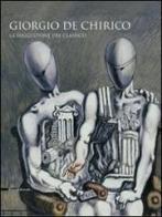 Giorgio De Chirico. La suggestione del classico. Catalogo della mostra (Cava dei Tirreni, 24 ottobre 2009-14 febbraio 2010) edito da Silvana