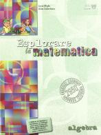 Esplorare la matematica. Algebra. Per la Scuola media di L. Miglio, A. Colombano edito da Il Capitello