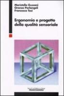 Ergonomia e progetto della qualità sensoriale di Maristella Gussoni, Oronzo Parlangeli, Francesca Tosi edito da Franco Angeli
