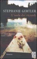 L' isola dei ricordi di Stephanie Gertler edito da TEA