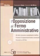 L' opposizione al fermo amministrativo. Con CD-ROM di Francesco Cossu, Giacomo De Micco edito da Sistemi Editoriali