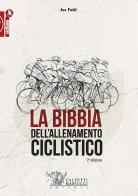 La bibbia dell'allenamento ciclistico di Joe Friel edito da Calzetti Mariucci
