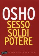Sesso, soldi, potere di Osho edito da Stampa Alternativa