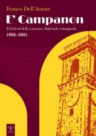 E' campanon. Il festival della canzone dialettale romagnola 1966-2005. Ediz. illustrata di Franco Dell'Amore edito da Pazzini