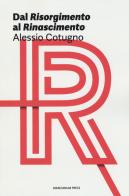 Dal «Risorgimento» al «Rinascimento» di Alessio Cotugno edito da Marcianum Press