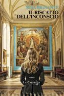 Il riscatto dell'inconscio di Rita Bignante edito da La Caravella Editrice
