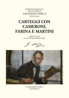 Carteggi con Felice Cameroni, Salvatore Farina e Ferdinando Martini di Giovanni Verga edito da Interlinea