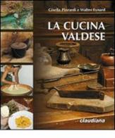 La cucina valdese di Gisella Pizzardi, Walter Eynard edito da Claudiana