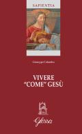 Vivere «come» Gesù di Giuseppe Colombo edito da Glossa