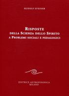 Risposte della scienza dello spirito a problemi sociali e pedagogici di Rudolf Steiner edito da Editrice Antroposofica