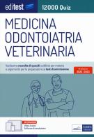 Test ammissione Medicina, Odontoiatria, Veterinaria 2022: raccolta di 12.000 quiz. Con software di simulazione edito da Editest