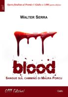 Blood di Walter Serra edito da 0111edizioni