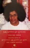 Sri Sathya Sai Uvacha. Discorsi divini di Bagawan Sri Sathya Sai Baba nel corpo sottile vol.9 di Sai Baba edito da Sai Prema Publication
