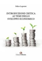 Introduzione critica ai temi dello sviluppo economico di Felice Lopresto edito da Edizioni Efesto