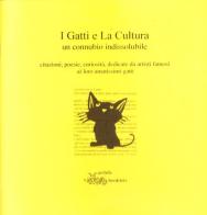 I gatti e la cultura un connubio indissolubile. Citazioni, poesie, curiosità, dedicate da artisti famosi ai loro amatissimi gatti di Susanna Fisanotti edito da Arshilebooklets